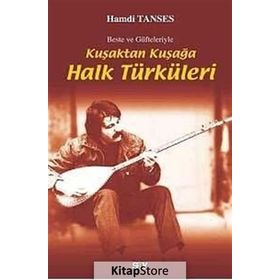 KUŞAKTAN KUŞAĞA HALK TÜRKÜLERİ BESTE VE GÜFTELERİYLE - HAMDI TANSES