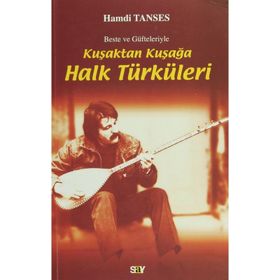 KUŞAKTAN KUŞAĞA HALK TÜRKÜLERİ BESTE VE GÜFTELERİYLE - HAMDI TANSES