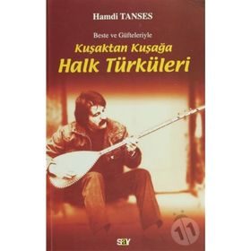 KUŞAKTAN KUŞAĞA HALK TÜRKÜLERİ BESTE VE GÜFTELERİYLE - HAMDI TANSES