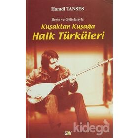 KUŞAKTAN KUŞAĞA HALK TÜRKÜLERİ BESTE VE GÜFTELERİYLE - HAMDI TANSES