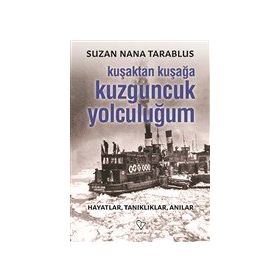 Kuşaktan Kuşağa Kuzguncuk Yolculuğum - Suzan Nana Tarablus