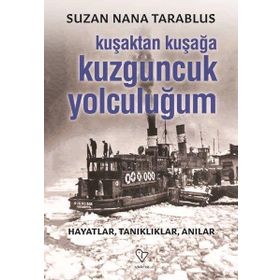 Kuşaktan Kuşağa Kuzguncuk Yolculuğum - Suzan Nana Tarablus