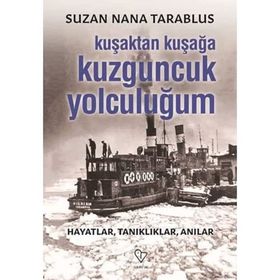 Kuşaktan Kuşağa Kuzguncuk Yolculuğum - Suzan Nana Tarablus