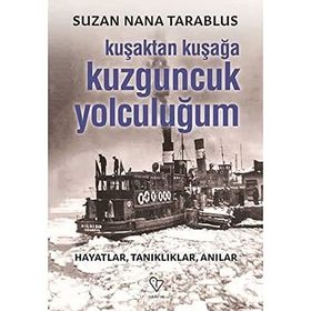Kuşaktan Kuşağa Kuzguncuk Yolculuğum - Suzan Nana Tarablus