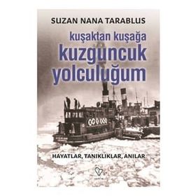 Kuşaktan Kuşağa Kuzguncuk Yolculuğum - Suzan Nana Tarablus