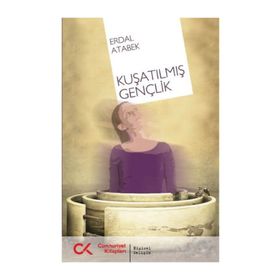 KUŞATILMIŞ GENÇLİK - ERDAL ATABEK (ISBN:9786054183913)