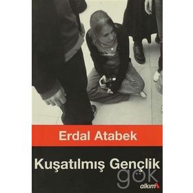 KUŞATILMIŞ GENÇLİK - ERDAL ATABEK (ISBN:9786054183913)