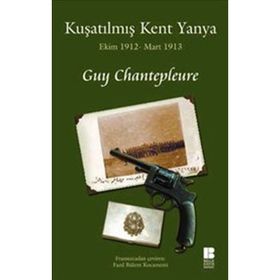 KUŞATILMIŞ KENT YANYA EKIM 1912 - MART 1913 - GUY CHANTEPLEURE