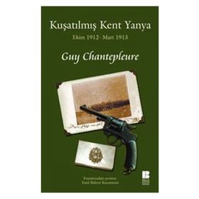 KUŞATILMIŞ KENT YANYA EKIM 1912 - MART 1913 - GUY CHANTEPLEURE
