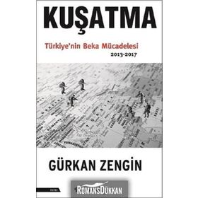 Kuşatma Türkiye'nin Beka Mücadelesi - Gürkan Zengin