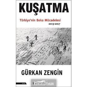Kuşatma Türkiye'nin Beka Mücadelesi - Gürkan Zengin
