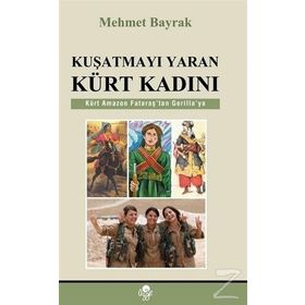 Kuşatmayı Yaran Kürt Kadını - tek uzm mehmet bayrak