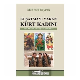 Kuşatmayı Yaran Kürt Kadını - tek uzm mehmet bayrak
