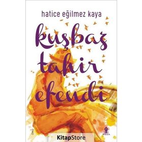 Kuşbaz Tahir Efendi - Hatice Eğilmez Kaya
