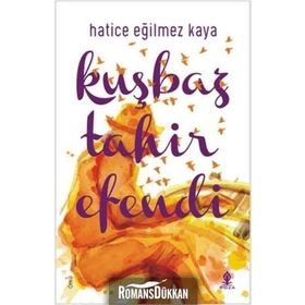 Kuşbaz Tahir Efendi - Hatice Eğilmez Kaya