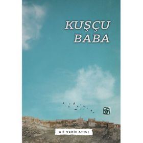 Kuşçu Baba - Ali Vahit Atıcı