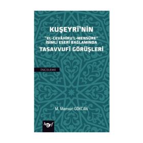 Kuşeyri'nin Tasavvufi Görüşleri - M. Mansur Gökcan