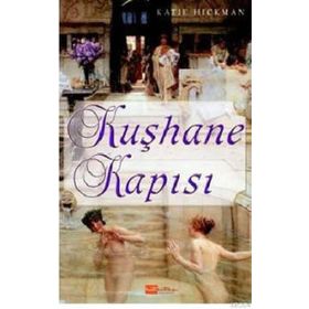 KUŞHANE KAPISI - KATIE HICKMAN