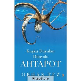 Kuşku Duyulan Dünyalı: Ahtapot - Orhan Tez