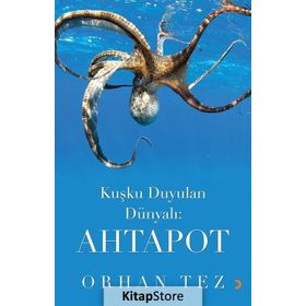 Kuşku Duyulan Dünyalı: Ahtapot - Orhan Tez