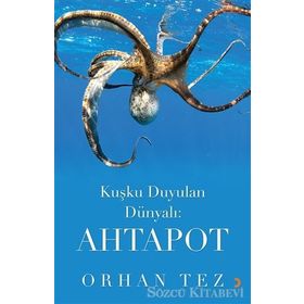 Kuşku Duyulan Dünyalı: Ahtapot - Orhan Tez