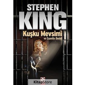 Kuşku Mevsimi ve Esaretin Bedeli - Stephen King