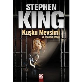 Kuşku Mevsimi ve Esaretin Bedeli - Stephen King