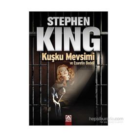 Kuşku Mevsimi ve Esaretin Bedeli - Stephen King