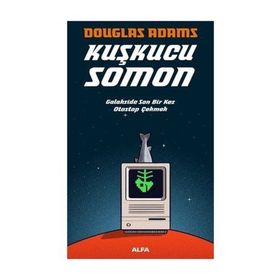 KUŞKUCU SOMON GALAKSIDE SON BIR KEZ OTOSTOP ÇEKMEK - DOUGLAS NOEL ADAMS