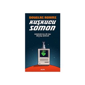 KUŞKUCU SOMON GALAKSIDE SON BIR KEZ OTOSTOP ÇEKMEK - DOUGLAS NOEL ADAMS
