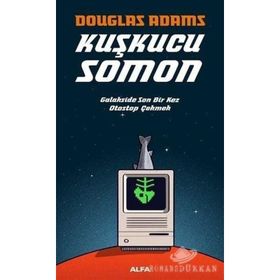 KUŞKUCU SOMON GALAKSIDE SON BIR KEZ OTOSTOP ÇEKMEK - DOUGLAS NOEL ADAMS
