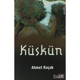KÜSKÜN - AHMET KOÇAK