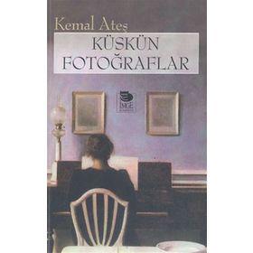 KÜSKÜN FOTOĞRAFLAR - KEMAL ATEŞ