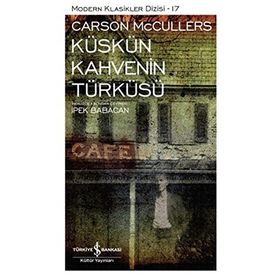 KÜSKÜN KAHVENIN TÜRKÜSÜ - CARSON MCCULLERS