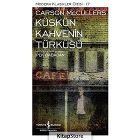 KÜSKÜN KAHVENIN TÜRKÜSÜ - CARSON MCCULLERS