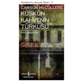 KÜSKÜN KAHVENIN TÜRKÜSÜ - CARSON MCCULLERS