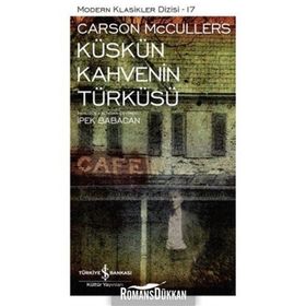 KÜSKÜN KAHVENIN TÜRKÜSÜ - CARSON MCCULLERS