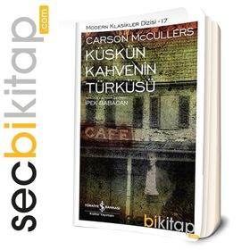 KÜSKÜN KAHVENIN TÜRKÜSÜ - CARSON MCCULLERS
