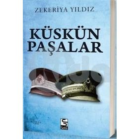 Küskün Paşalar - Zekeriya Yıldız