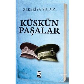 Küskün Paşalar - Zekeriya Yıldız