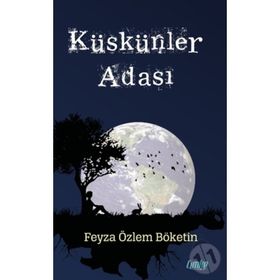 Küskünler Adası - Feyza Özlem Böketin