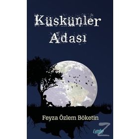 Küskünler Adası - Feyza Özlem Böketin