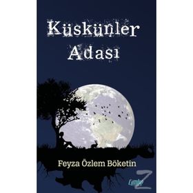 Küskünler Adası - Feyza Özlem Böketin