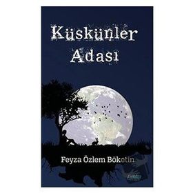 Küskünler Adası - Feyza Özlem Böketin
