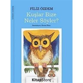 KUŞLAR BIZE NELER SÖYLER? - FILIZ ÖZDEM