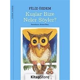 KUŞLAR BIZE NELER SÖYLER? - FILIZ ÖZDEM
