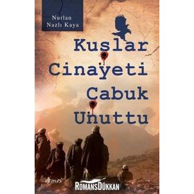 Kuşlar Cinayeti Çabuk Unuttu - Nurlan Nazlı Kaya