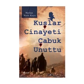 Kuşlar Cinayeti Çabuk Unuttu - Nurlan Nazlı Kaya