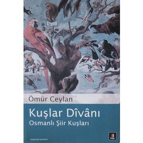 Kuşlar Divanı Osmanlı Şiir Kuşları Ömür Ceylan