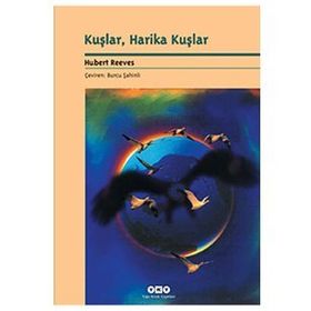 KUŞLAR HARIKA KUŞLAR - HUBERT REEVES
